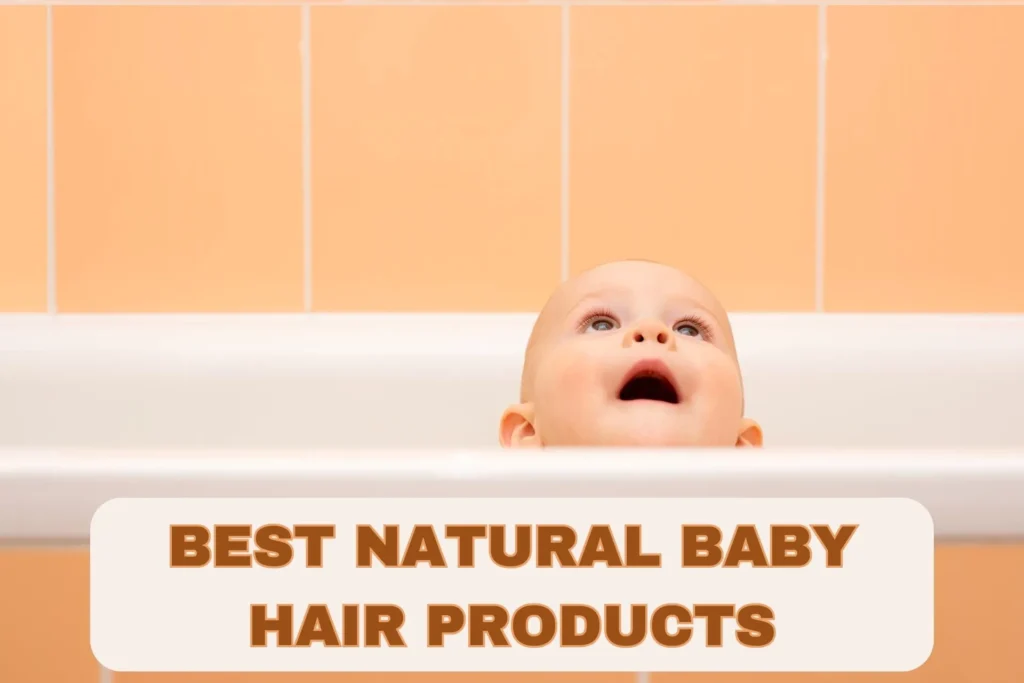 best natural baby hair products