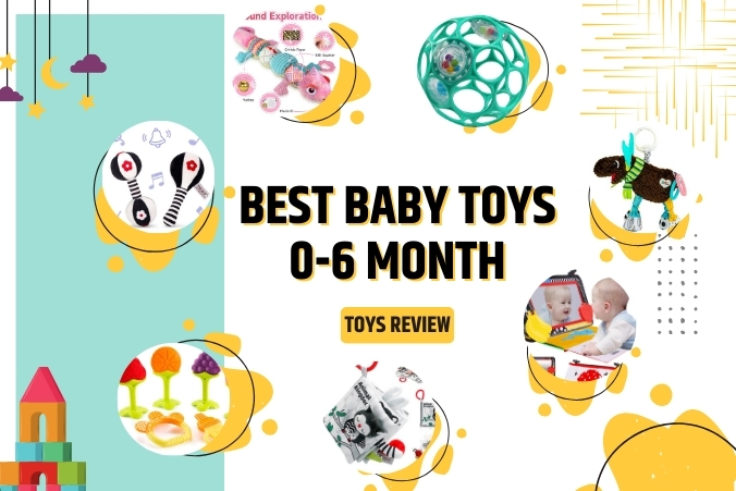 Best Baby Toys 0-6 Month Review